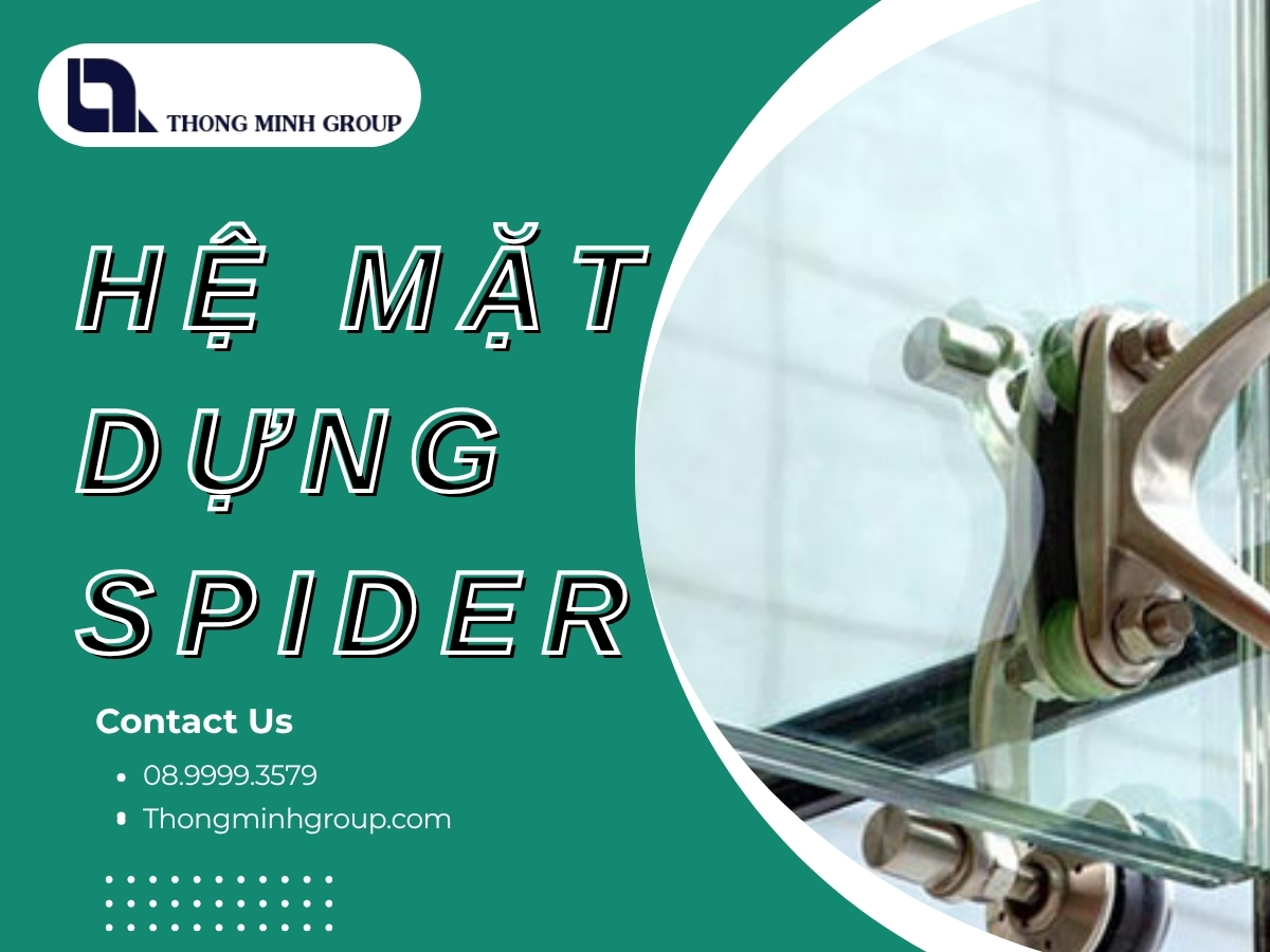 Hệ mặt dựng Spider – Giải pháp kiến trúc hiện đại mang đến không gian tinh tế
