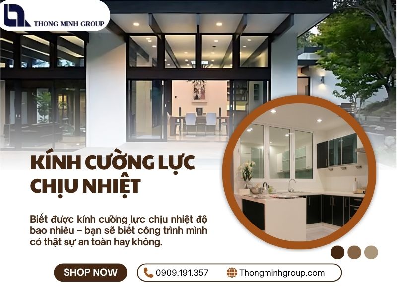 Kính cường lực chịu nhiệt độ bao nhiêu mới đảm bảo an toàn?