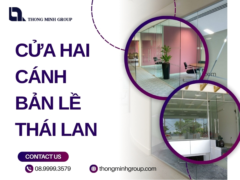 Lựa chọn cửa hai cánh bản lề Thái Lan hoàn hảo cùng Thông Minh Group