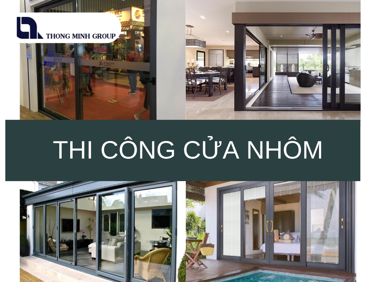 Thi công cửa nhôm chuyên nghiệp mang đến không gian hiện đại cùng Thông Minh Group