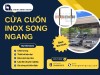Cửa cuốn Inox song ngang – Giải pháp bảo vệ hiện đại và thẩm mỹ cho mọi công trình