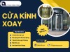 Cửa kính xoay – Giải pháp hiện đại cho không gian thông minh