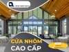 Cửa nhôm cao cấp lựa chọn đẳng cấp cho không gian sống