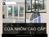 Cửa nhôm cao cấp – Giải pháp kiến trúc hiện đại