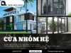 Cửa nhôm hệ giải pháp tối ưu cho nhà hiện đại