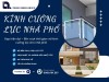 Kính cường lực nhà phố bền đẹp và an toàn