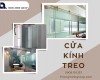 Cửa kính treo – Giải pháp hiện đại tối ưu không gian từ Thông Minh Group