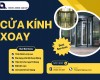 Cửa kính xoay – Giải pháp hiện đại cho không gian thông minh
