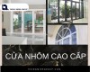 Cửa nhôm cao cấp – Giải pháp kiến trúc hiện đại