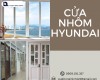 Cửa Nhôm Hyundai có gì đặc biệt mà nhiều người tin dùng