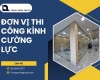 Đơn Vị Thi Công Kính Cường Lực Uy Tín Cho Công Trình Hiện Đại