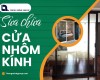 Giải pháp toàn diện trong dịch vụ sửa chữa cửa nhôm kính chuyên nghiệp