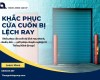 Khắc phục cửa cuốn bị lệch ray triệt để