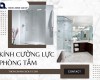 Kính cường lực phòng tắm – Giải pháp hiện đại cho không gian sống sang trọng