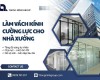 Làm vách kính cường lực cho nhà xưởng có lợi ích gì vượt trội?
