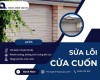 Sửa lỗi cửa cuốn nhanh chóng không cần thay mới