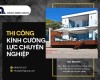 Thi công kính cường lực chuyên nghiệp uy tín toàn diện