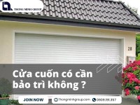 Cửa cuốn có cần bảo trì không và bao lâu nên kiểm tra một lần