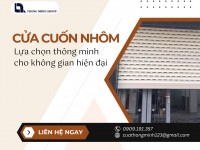 Cửa cuốn nhôm - lựa chọn thông minh cho không gian hiện đại