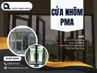 Cửa nhôm PMA có phải là lựa chọn thông minh cho mọi công trình?
