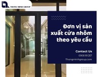 Đơn vị sản xuất cửa nhôm theo yêu cầu nào đang được ưa chuộng