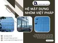 Hệ mặt dựng nhôm Việt Pháp – Giải pháp hoàn thiện công trình hiện đại