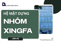 Hệ mặt dựng nhôm Xingfa giải pháp kiến trúc hiện đại cho công trình sang trọng