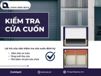 Kiểm Tra Cửa Cuốn Định Kỳ Bảo Vệ An Toàn