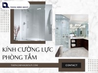 Kính cường lực phòng tắm – Giải pháp hiện đại cho không gian sống sang trọng