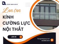 Lan can kính cường lực nội thất sang trọng, bền chắc