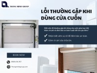 Lỗi thường gặp khi dùng cửa cuốn mà bạn nên biết để tránh rủi ro