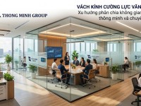 Vách kính cường lực văn phòng: Xu hướng phân chia không gian làm việc thông minh và chuyên nghiệp